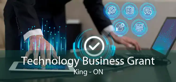 Technology Business Grant King - ON
